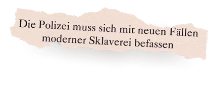 Schlagzeile 2: Die Polizei muss sich mit neuen Fällen moderner Sklaverei befassen